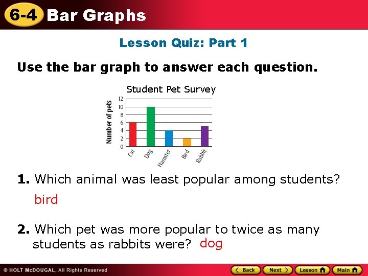 6 -4 Bar Graphs Lesson Quiz: Part 1 Use the bar graph to answer