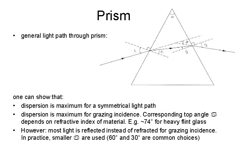 Prism • general light path through prism: one can show that: • dispersion is