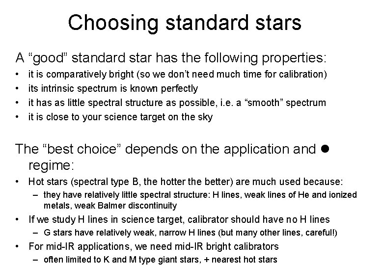 Choosing standard stars A “good” standard star has the following properties: • • it
