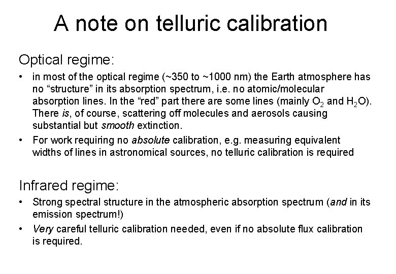 A note on telluric calibration Optical regime: • in most of the optical regime