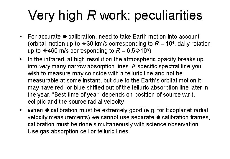 Very high R work: peculiarities • For accurate calibration, need to take Earth motion