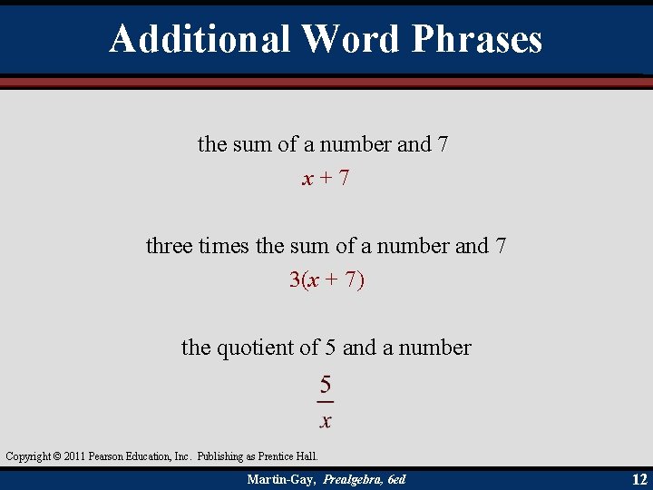 Additional Word Phrases the sum of a number and 7 x + 7 three