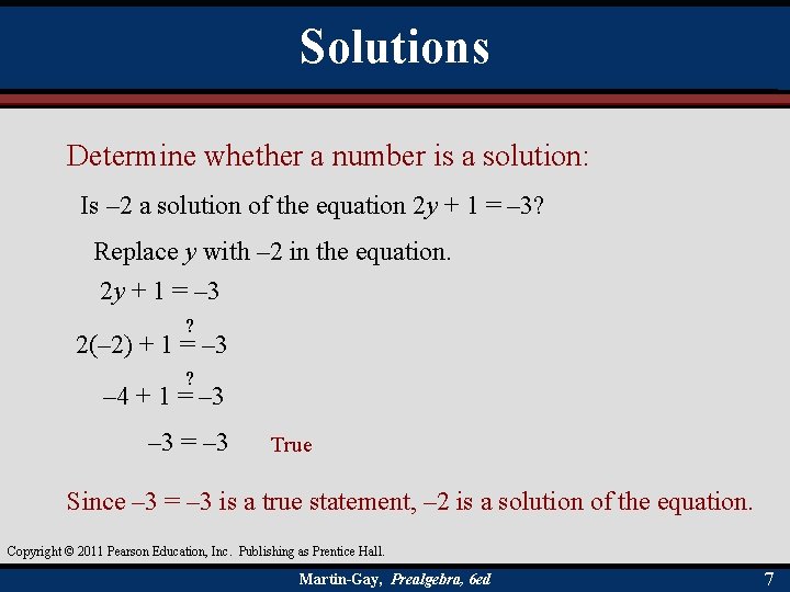 Solutions Determine whether a number is a solution: Is – 2 a solution of