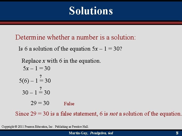 Solutions Determine whether a number is a solution: Is 6 a solution of the