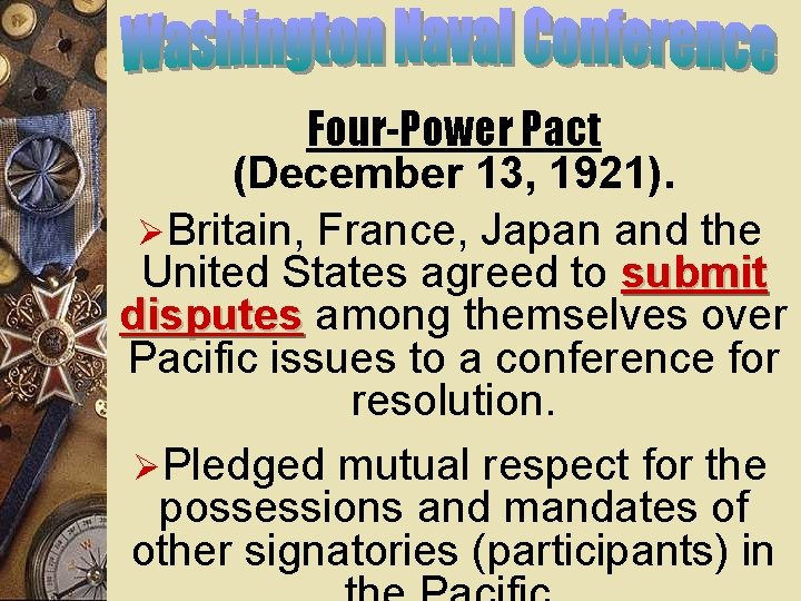 Four-Power Pact (December 13, 1921). ØBritain, France, Japan and the United States agreed to