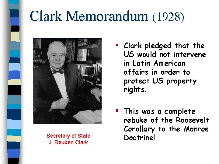 Clark Memorandum (1928) § Clark pledged that the US would not intervene in Latin