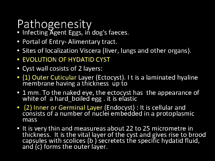 Pathogenesity Infecting Agent Eggs, in dog's faeces. Portal of Entry- Alimentary tract. Sites of