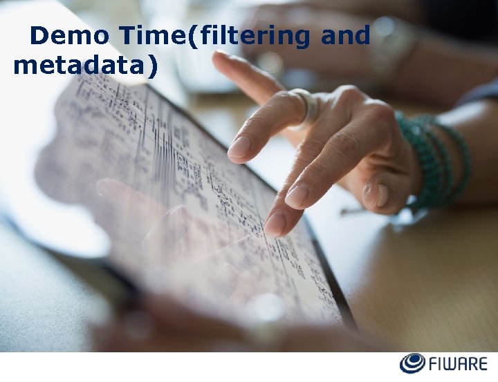 Demo Time(filtering and metadata) 
