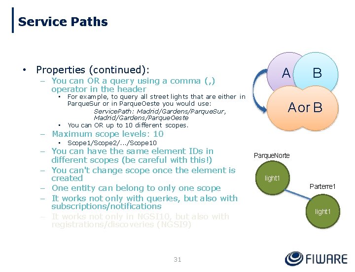 Service Paths • Properties (continued): A – You can OR a query using a