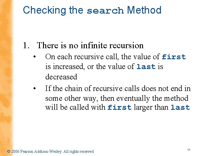 Checking the search Method 1. There is no infinite recursion • • On each
