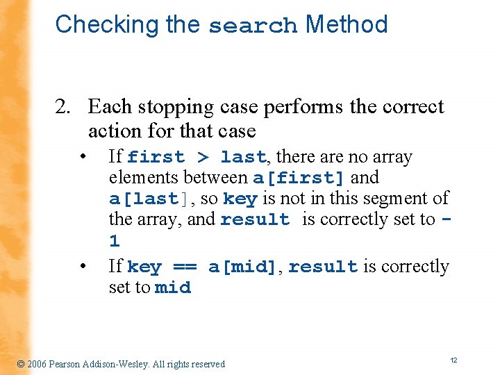 Checking the search Method 2. Each stopping case performs the correct action for that