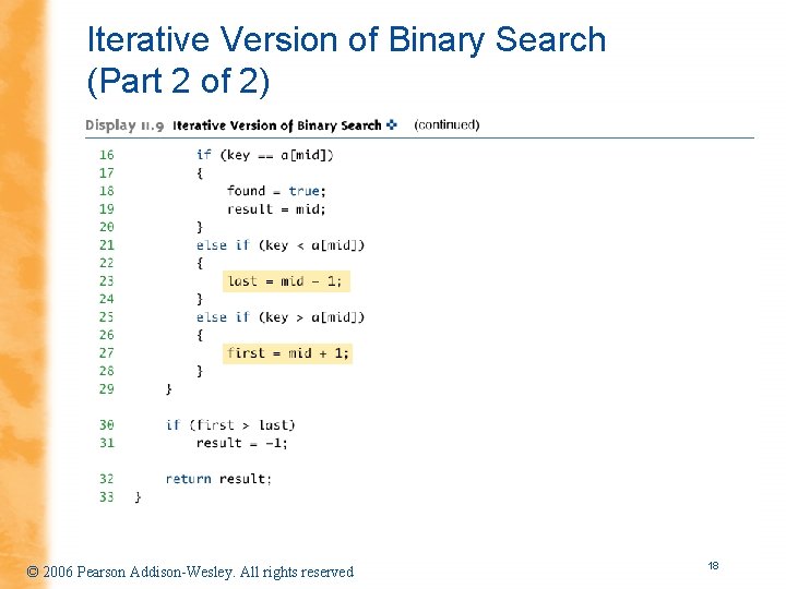 Iterative Version of Binary Search (Part 2 of 2) © 2006 Pearson Addison-Wesley. All