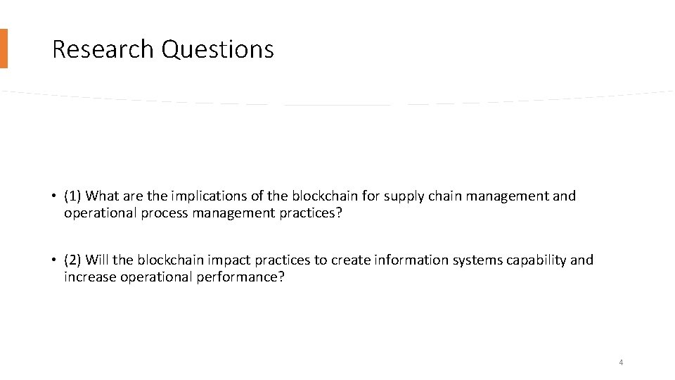 Research Questions • (1) What are the implications of the blockchain for supply chain