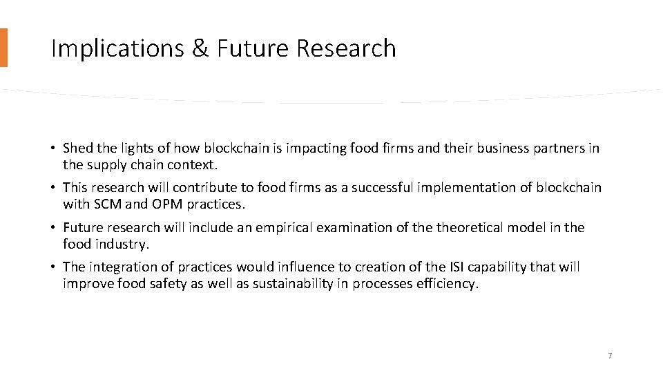 Implications & Future Research • Shed the lights of how blockchain is impacting food