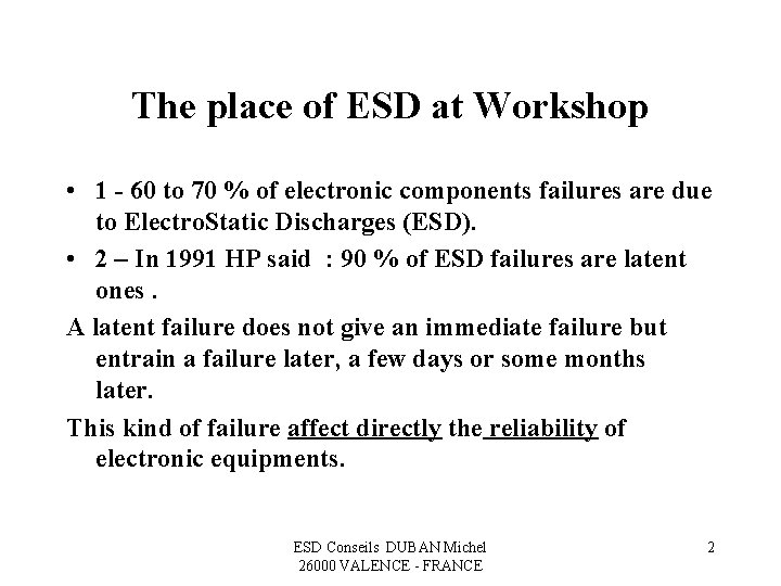 The place of ESD at Workshop • 1 - 60 to 70 % of