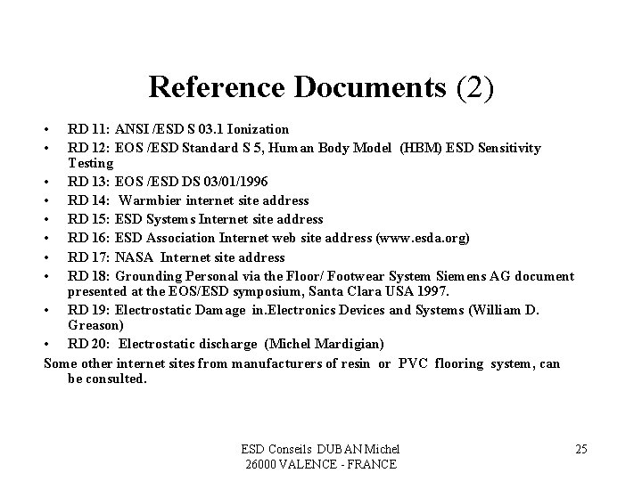 Reference Documents (2) • • RD 11: ANSI /ESD S 03. 1 Ionization RD