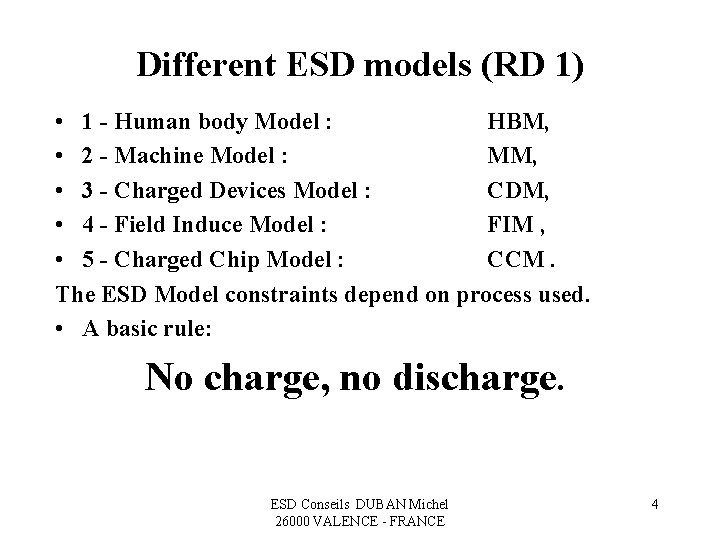 Different ESD models (RD 1) • 1 - Human body Model : HBM, •