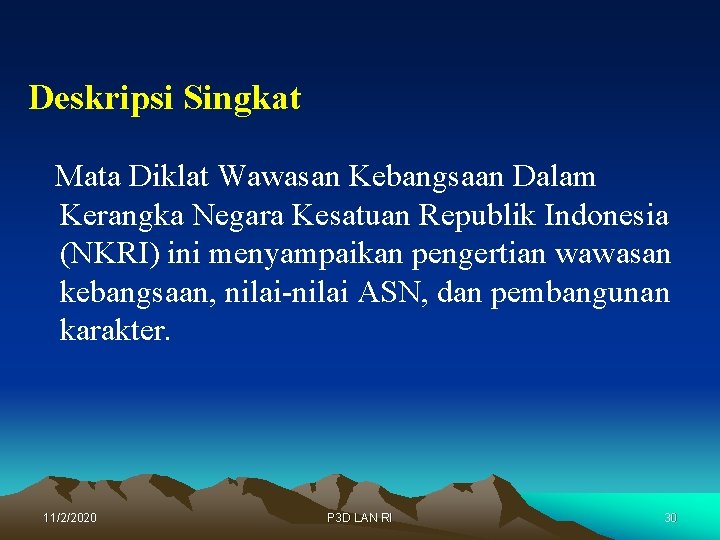 Deskripsi Singkat Mata Diklat Wawasan Kebangsaan Dalam Kerangka Negara Kesatuan Republik Indonesia (NKRI) ini