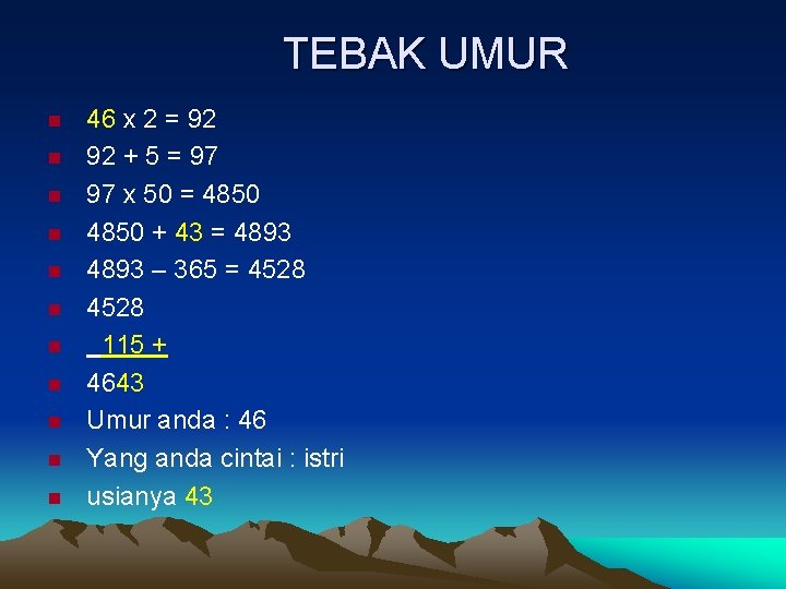 TEBAK UMUR n n n 46 x 2 = 92 92 + 5 =