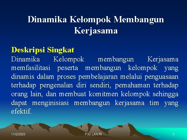 Dinamika Kelompok Membangun Kerjasama Deskripsi Singkat Dinamika Kelompok membangun Kerjasama memfasilitasi peserta membangun kelompok