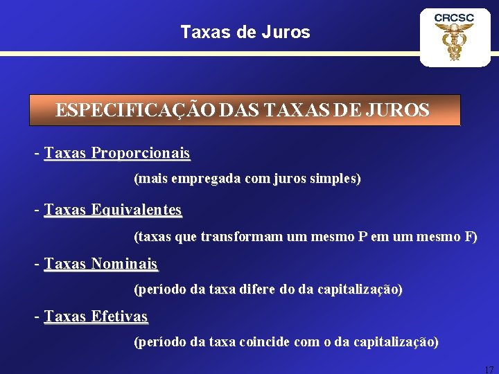 Taxas de Juros ESPECIFICAÇÃO DAS TAXAS DE JUROS - Taxas Proporcionais (mais empregada com
