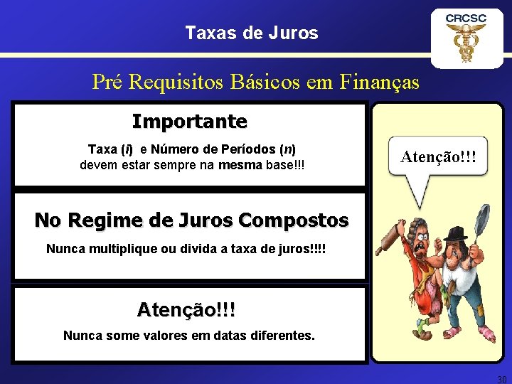 Taxas de Juros Pré Requisitos Básicos em Finanças Importante Taxa (i) e Número de