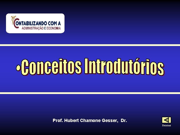 Prof. Hubert Chamone Gesser, Dr. Retornar 5 