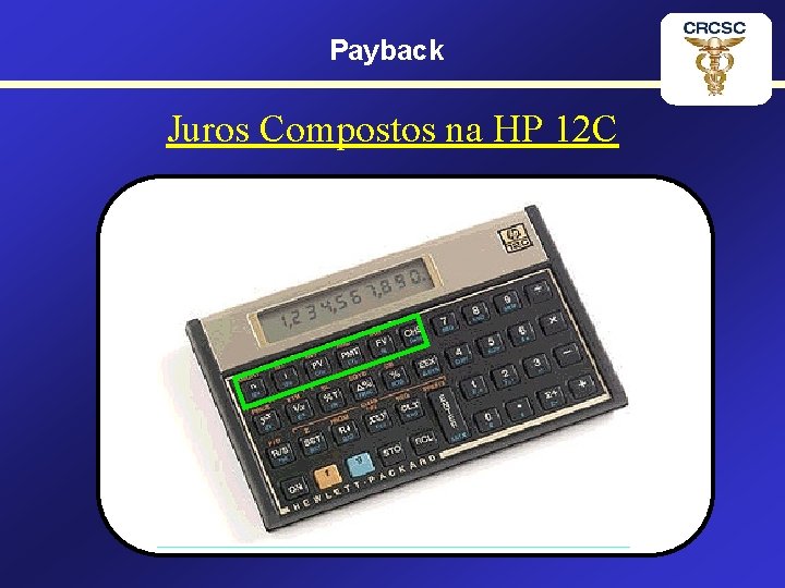 Payback Juros Compostos na HP 12 C 