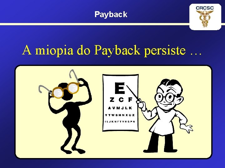 Payback A miopia do Payback persiste … 