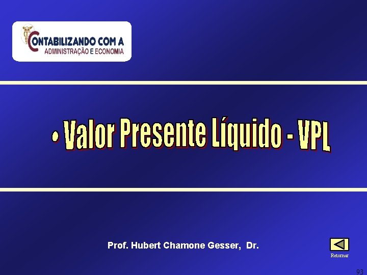 Prof. Hubert Chamone Gesser, Dr. Retornar 93 