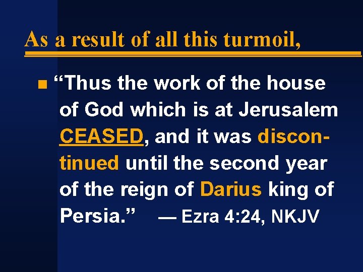 As a result of all this turmoil, “Thus the work of the house of