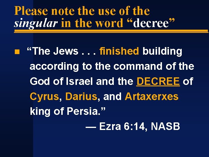 Please note the use of the singular in the word “decree” “The Jews. .
