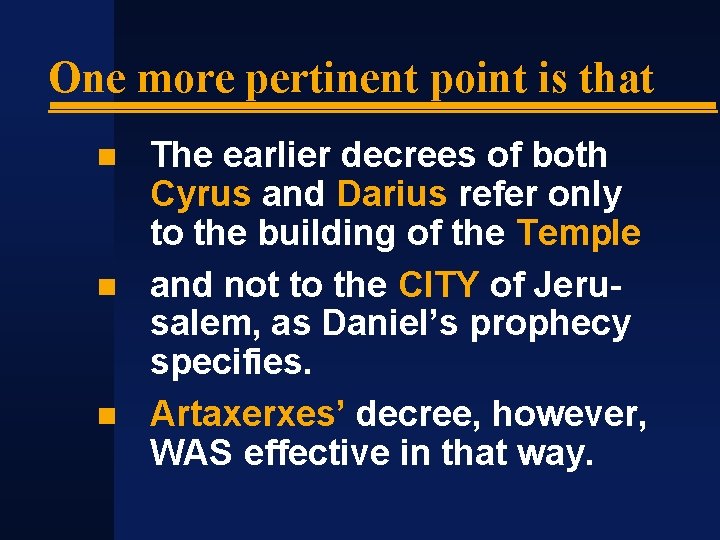 One more pertinent point is that The earlier decrees of both Cyrus and Darius