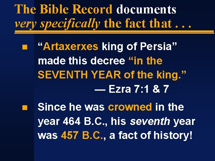 The Bible Record documents very specifically the fact that. . . “Artaxerxes king of