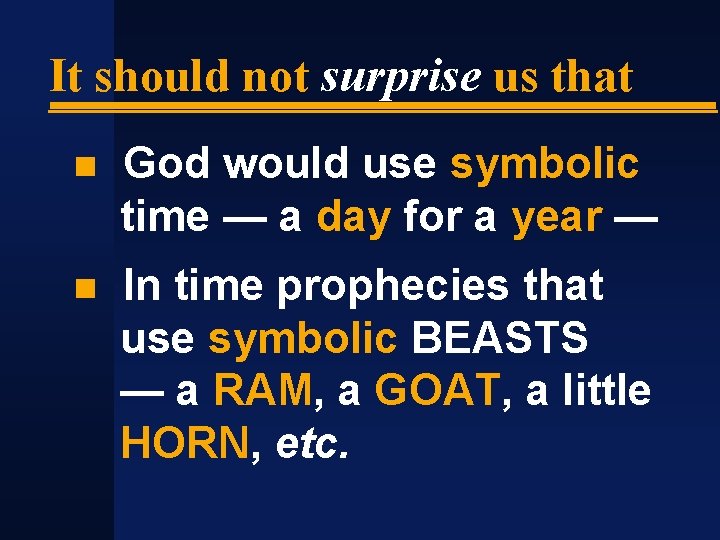 It should not surprise us that God would use symbolic time — a day