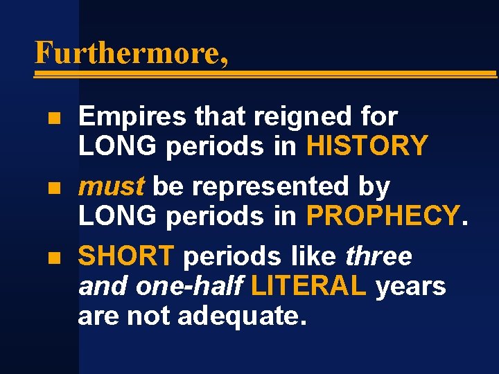 Furthermore, Empires that reigned for LONG periods in HISTORY must be represented by LONG