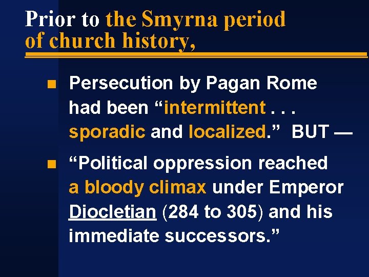Prior to the Smyrna period of church history, Persecution by Pagan Rome had been