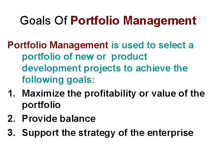 Goals Of Portfolio Management is used to select a portfolio of new or product