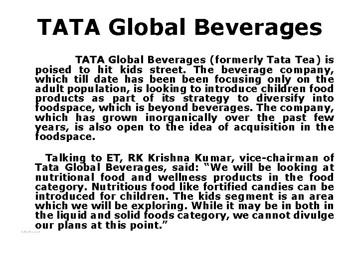 TATA Global Beverages TATA Global Beverages (formerly Tata Tea) is poised to hit kids