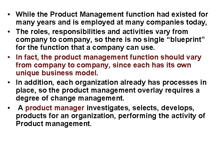  • While the Product Management function had existed for many years and is
