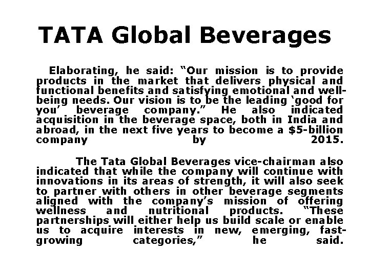 TATA Global Beverages Elaborating, he said: “Our mission is to provide products in the