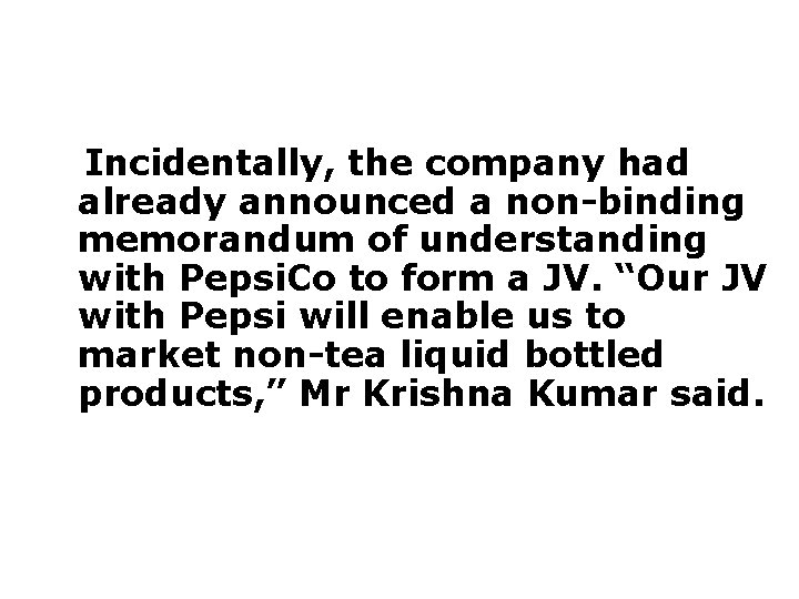  Incidentally, the company had already announced a non-binding memorandum of understanding with Pepsi.