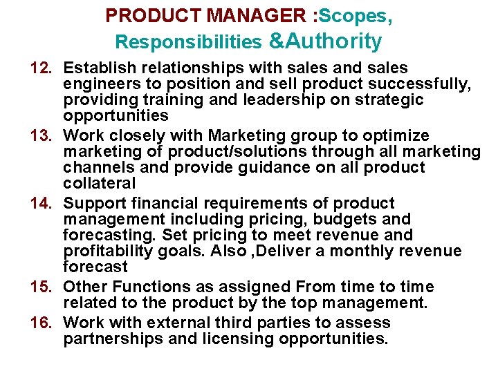 PRODUCT MANAGER : Scopes, Responsibilities &Authority 12. Establish relationships with sales and sales engineers