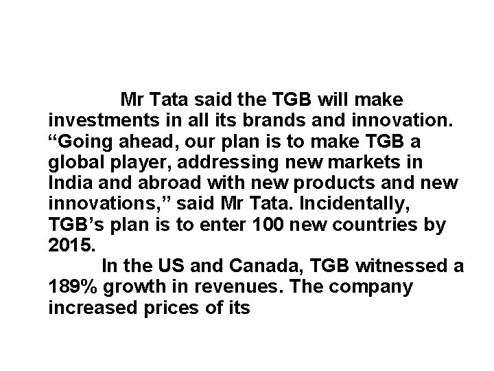 Mr Tata said the TGB will make investments in all its brands and