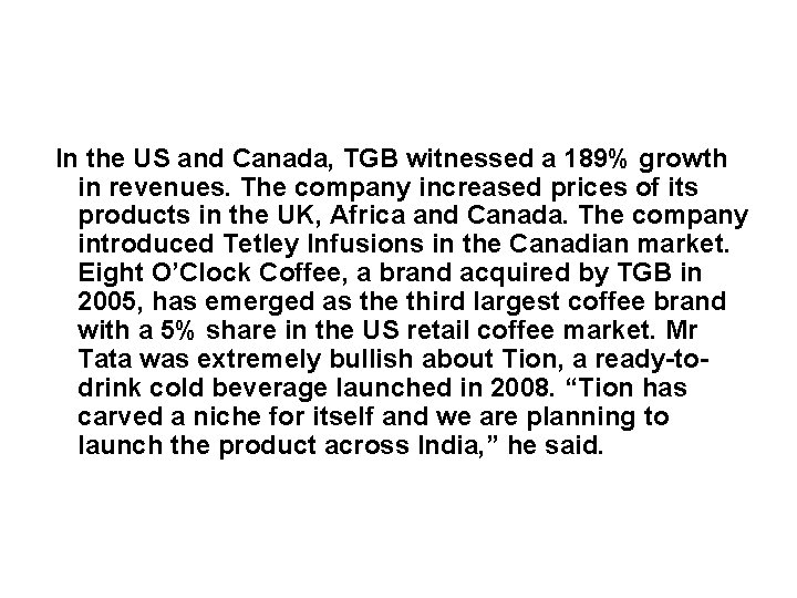  In the US and Canada, TGB witnessed a 189% growth in revenues. The