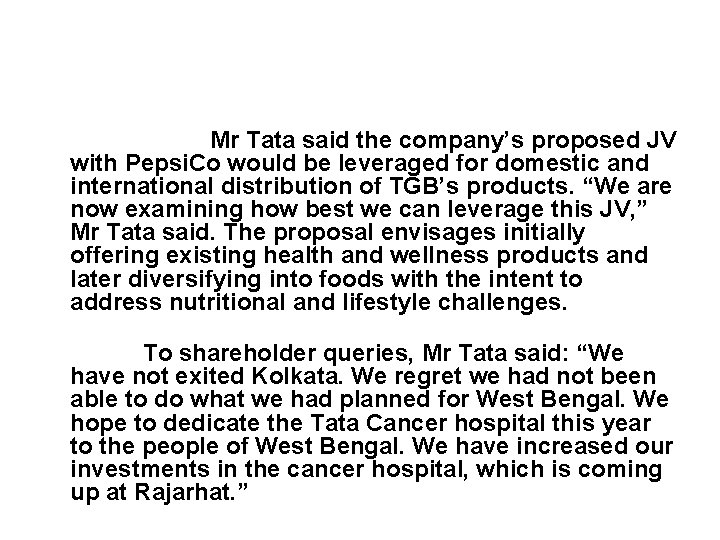  Mr Tata said the company’s proposed JV with Pepsi. Co would be leveraged