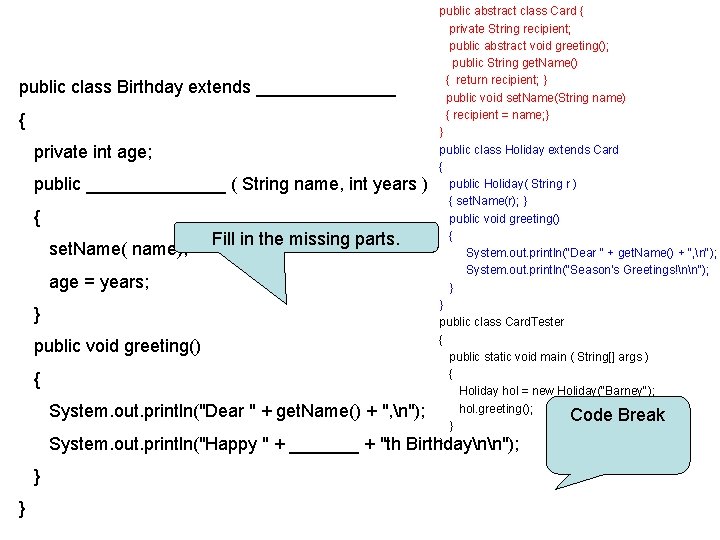 public abstract class Card { private String recipient; public abstract void greeting(); public String public abstract class Card { private String recipient; public abstract void greeting(); public String