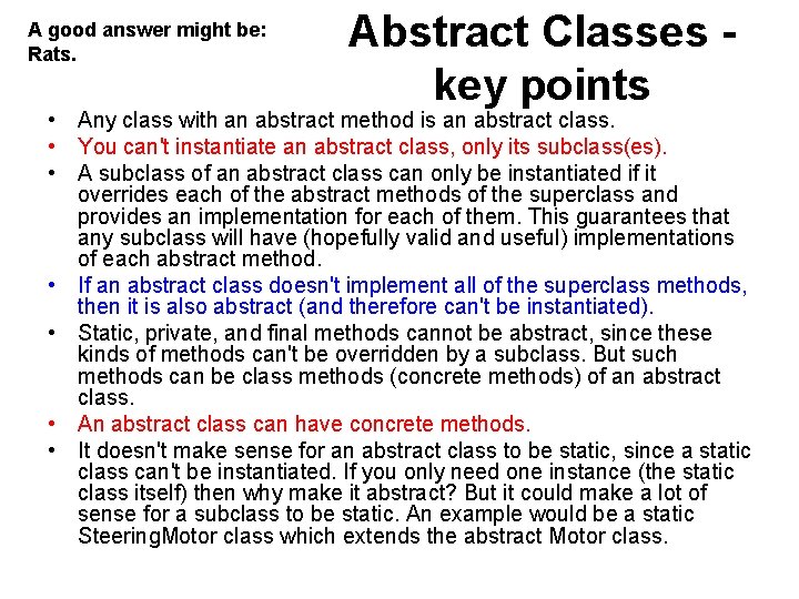 A good answer might be: Rats. Abstract Classes key points • Any class with A good answer might be: Rats. Abstract Classes key points • Any class with
