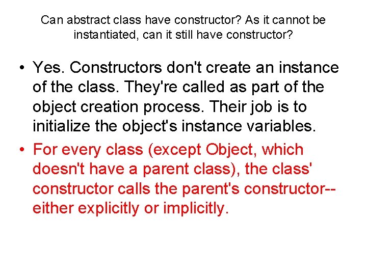 Can abstract class have constructor? As it cannot be instantiated, can it still have Can abstract class have constructor? As it cannot be instantiated, can it still have