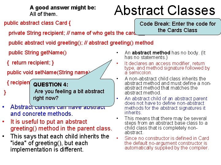 A good answer might be: All of them. Abstract Classes public abstract class Card A good answer might be: All of them. Abstract Classes public abstract class Card